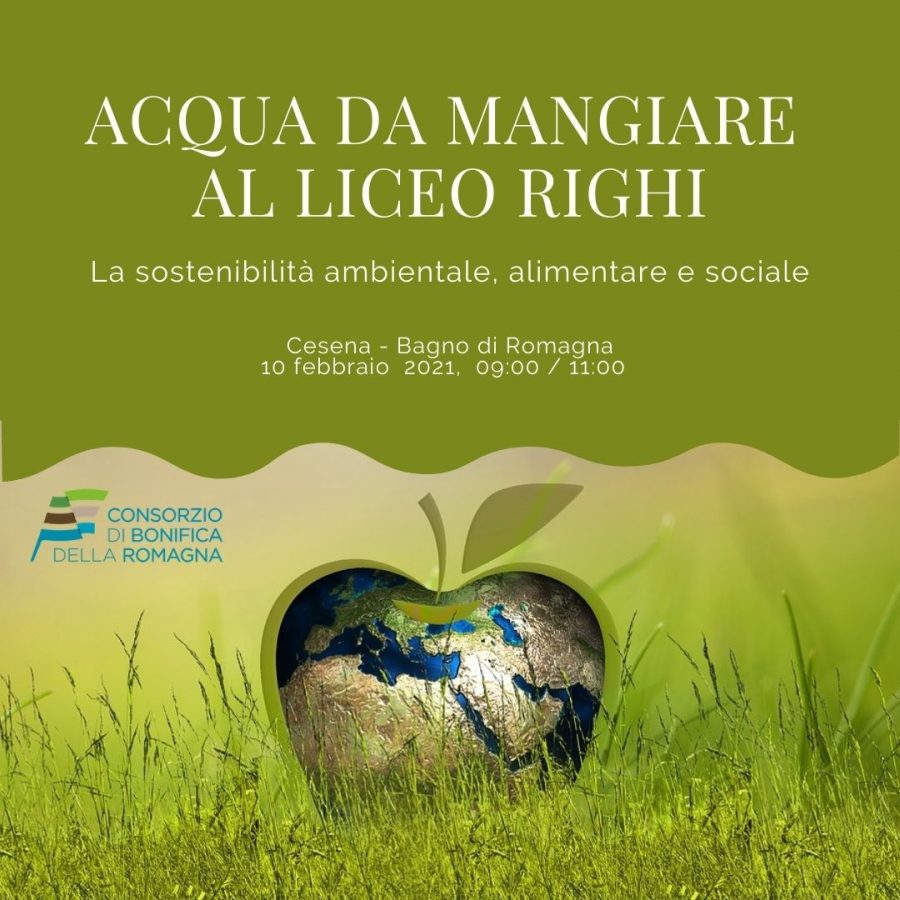 Consorzio di bonifica della Romagna – workshop on line coi ragazzi del liceo Righi di Cesena e Bagno di Romagna sui temi della sostenibilità ambientale e alimentare