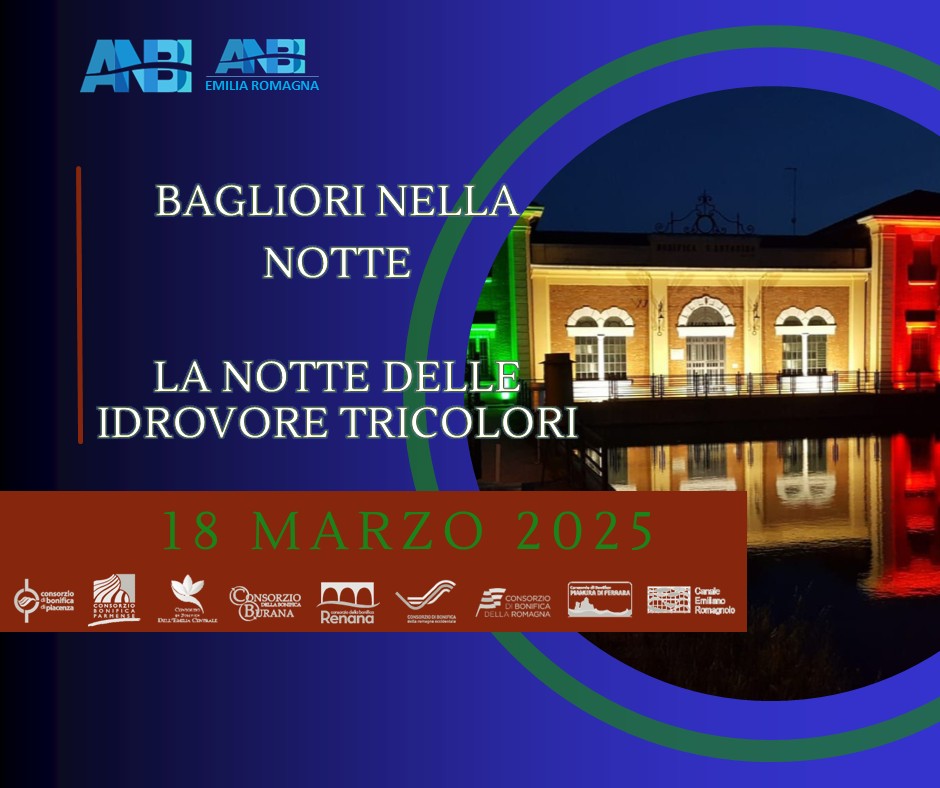 Giornata Mondiale dell’Acqua 2025 “BAGLIORI NELLA NOTTE” : DOMANI IMPIANTI DI BONIFICA ILLUMINATI IN REGIONE EMILIA ROMAGNA