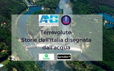 IL PODCAST DI ANBI “TERREVOLUTE: STORIE DELL’ITALIA DISEGNATA DALL’ACQUA” DA OGGI IN RETE
