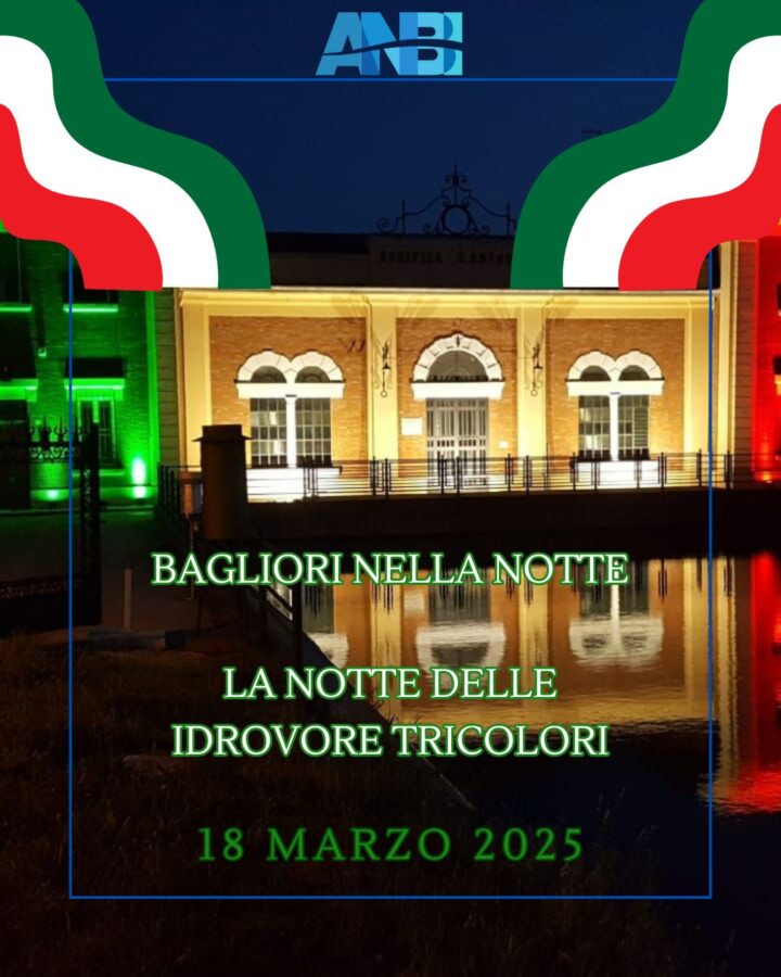 L’INIZIATIVA DI ANBI ILLUMINERA’ GLI IMPIANTI IDRAULICI COL TRICOLORE PER RIBADIRE LA CENTRALITA’ NAZIONALE DELLE PROBLEMATICHE IDRICHE
