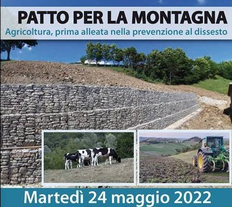 PATTO PER LA MONTAGNA, AGRICOLTURA PRIMA ALLEATA NELLA PREVENZIONE DEL DISSESTO. Martedì 22 maggio 2022 ore 10